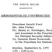 Max Fisher visited the White House to confer with President Ford eight times during the spring and summer of 1975, including September 8. This Memorandum of Conversation documents one of their meetings. Max also made several trips to Israel in 1975. He was a trusted, unofficial statesman who could convey private messages and provide advice and counsel to both the US President the Israeli Prime Minister. 
