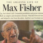 "The Amazing Life of Max Fisher" ran as the feature story on the front page of The Detroit Free Press on October 2, 2003 and detailed the life of the philanthropist and the opening of the Max M. Fisher Music Center at the Detroit Symphony Orchestra Place.