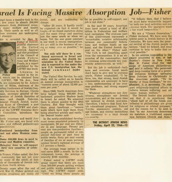 A 1966 Detroit Jewish News article titled "Israel is Facing Massive Absorption Job" quotes Max Fisher heavily.