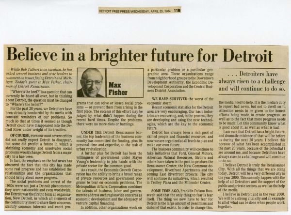 In 1984, Max Fisher wrote an article for the Detroit Free Press titled "Believe in a brighter future for Detroit."