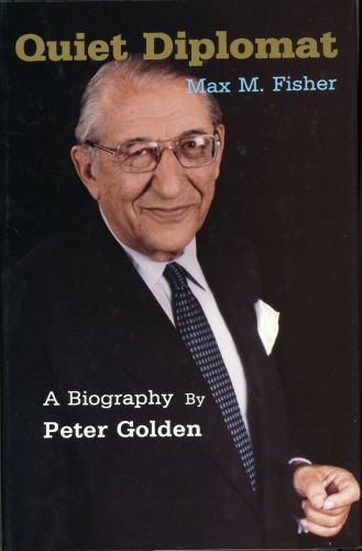 In 1992, Peter Golden's definitive biography of Max Fisher, "Quiet Diplomat," was published.